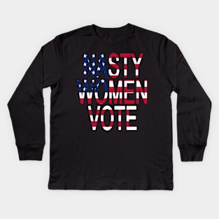 Nasty Women Vote with American Flag Feminist Election Voting gift Kids Long Sleeve T-Shirt